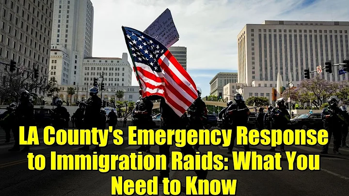 LA County's Emergency Response to Immigration Raids: What You Need to Know