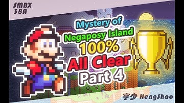 [SMBX-38A] Mystery of Negaposy Island 100% All Clear Video Part 4
