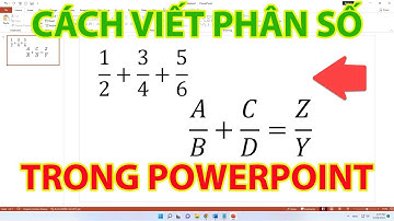 Cách Viết Phân Số Trong Powerpoint