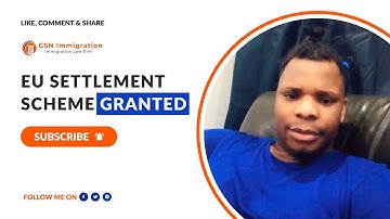 EU SETTLEMENT SCHEME SUCCESS STORY | UK IMMIGRATION ADVICE | GSN IMMIGRATION