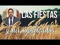 Las Fiestas y sus Significados (Parte 1)