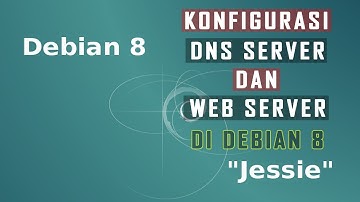 Install And Configuration DNS Server With Web Server On Debian 8 - Konfigurasi DNS Dan Web Server