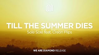 Sole Sole - Till the Summer Dies (feat. Creon Flips)