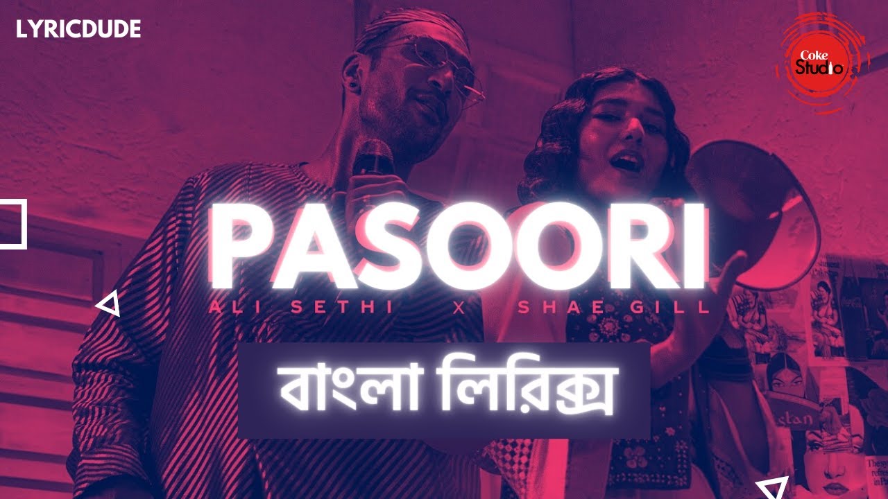 Pasoori Lyrics Bangla Translation Ali Sethi x Shae Gill Bangla