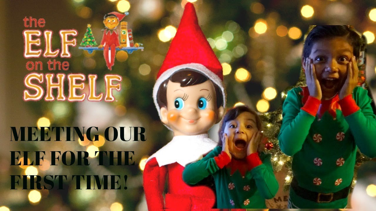 MEETING OUR ELF ON THE SHELF FOR THE FIRST TIME YouTube