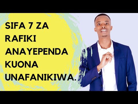 Video: Sifa za rafiki mzuri ni zipi?