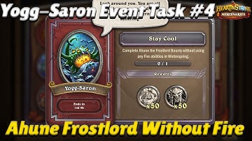 Yogg-Saron Event Task #4! Ahune the Frostlord Without Fire! - Hearthstone Mercenaries Event Guide