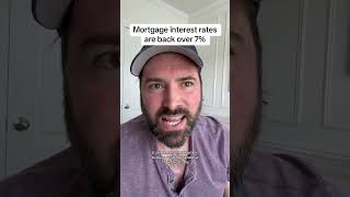 Mortgage Interest Rates Back Over 7%
