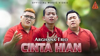Arghana Trio - Cinta Hian (Official Music Video)