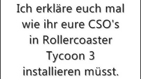 Anleitung für das einfügen von CSO in Rollercoaster Tycoon 3