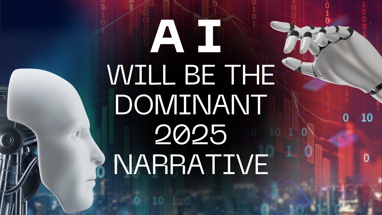 AI will be the dominant 2025 narrative