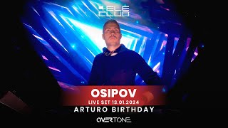 Osipov - Arturo Birthday @ Teleclub (Live Set 13.01.2024)