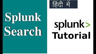 Splunk Basic Search | splunk search tutorial | splunk tutorial for beginners in hindi