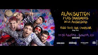 La mochila del mundo - Alan Sutton y la criaturitas de la ansiedad (En vivo, Bogotá)