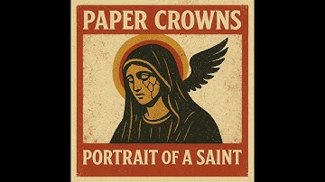 Portrait of a Saint – Paper Crowns | Punk Confession for the Flawed and Faithless (Official Video) 🙏