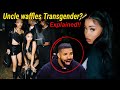 DJ/ Uncle Waffles Transgender ,Gay Women?? Explained! Drake