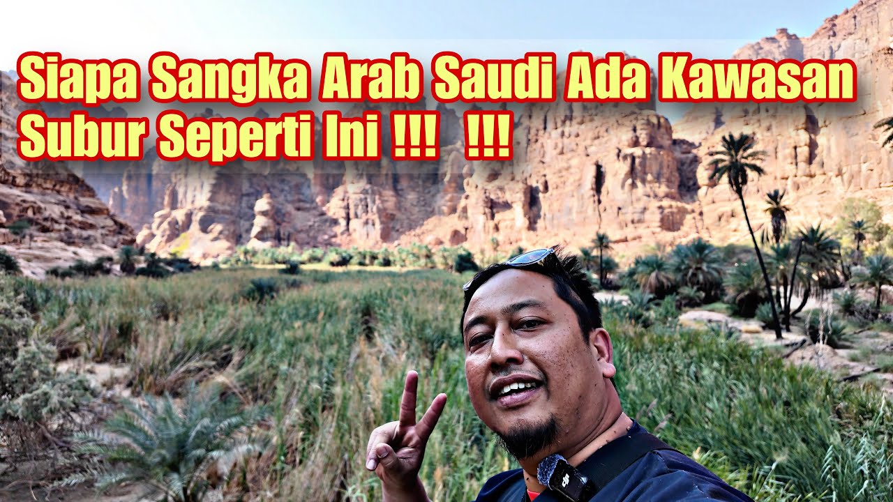 Wadi Disah !!! Tak Sangka Lokasi Ini di Arab Saudi Dan Tersembunyi Ramai Tak Tahu Lagi Tempat Ini  