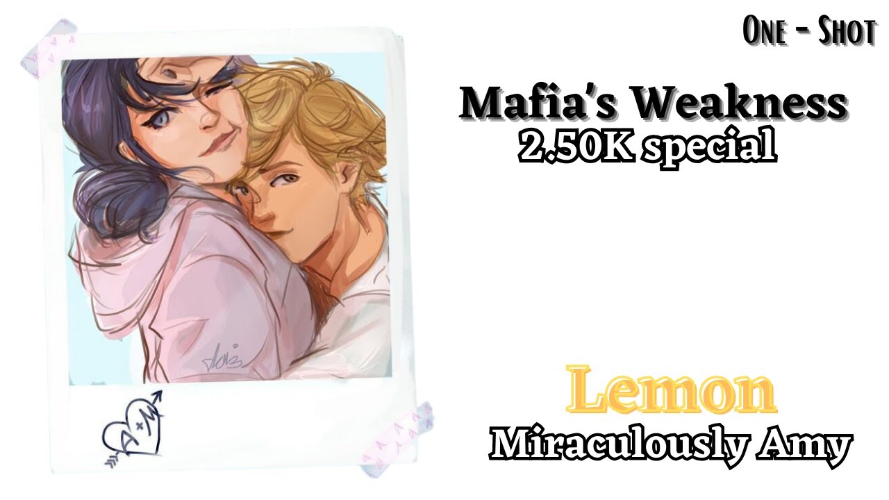 Mafia's Weakness || One - Shot || 2.50K Subscribers Special || Miraculously Amy