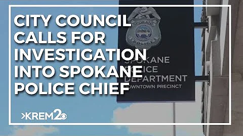 Spokane City Council members call for independent investigation into police chief's conduct
