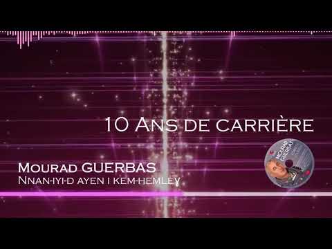 Mourad Guerbas Ayen I Kem Hamlagh Audio Officiel 
