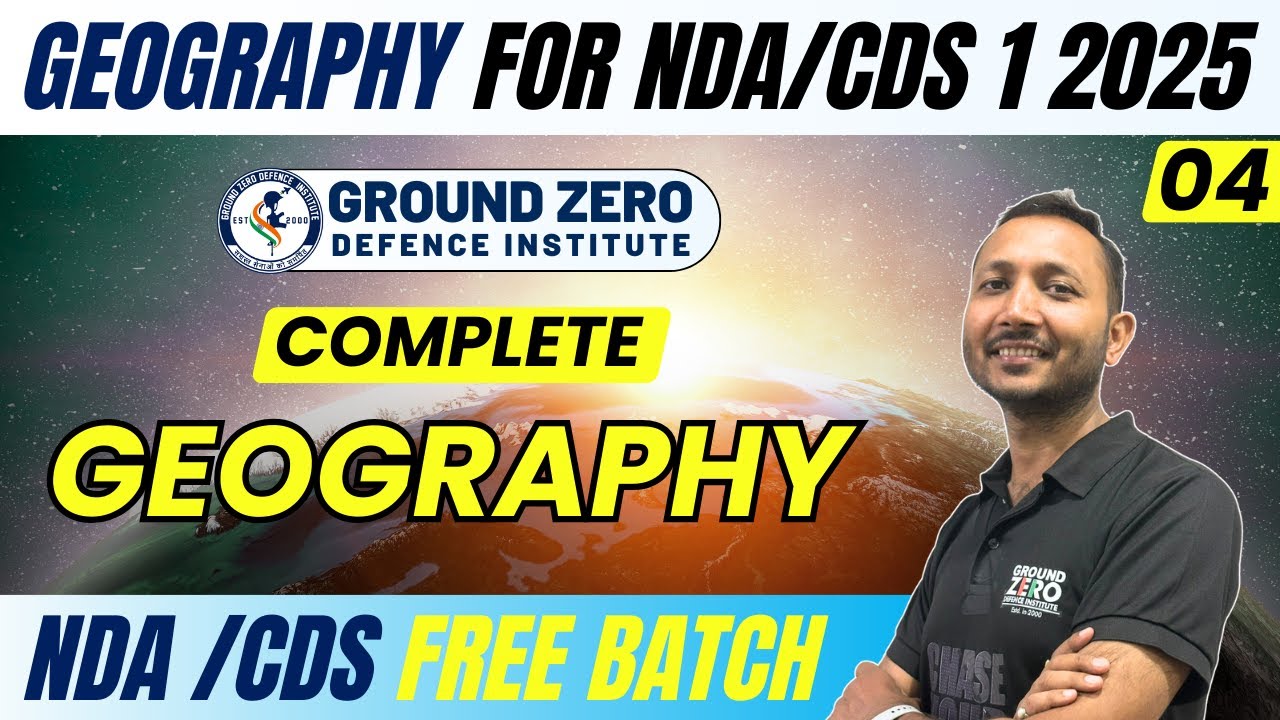 COMPLETE GEOGRAPHY FOR NDA/CDS 01 2025 | NDA CDS FREE COURSE - YouTube