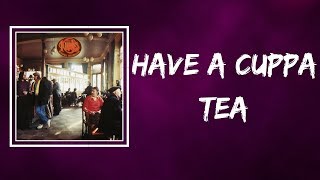 The Kinks -  Have a Cuppa Tea (Lyrics)