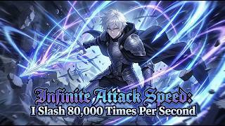 【FUll】Infinite Attack Speed: I Slash 80,000 Times Per Second#animation #anime#chineseanime#engdub
