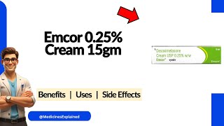 Emcor 0.25% Cream Uses, Side Effects & Dosage Explained
