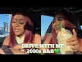 DRIVE WITH ME | 2000s r&b playlist , come get littt