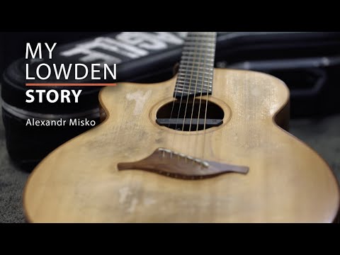 My Lowden Story - Alexandr Misko