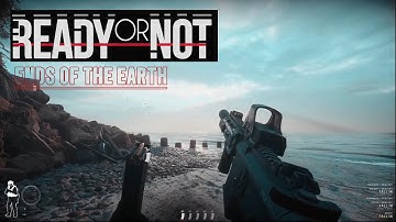 Ready or Not | ENDS OF THE EARTH | Grade A | Realistic Walkthrough (No Commentary)