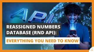 What is Reassigned Numbers Database (RND) API – Everything You Need to Know
