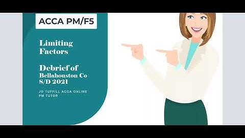 ACCA PM(F5) Limiting Factors Qu Debrief- Bellahouston