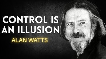 Let Go of Control – Alan Watts and the Art of Letting Go