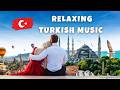 Turkish Relaxing Music | Türk Rahatlatıcı Müzik