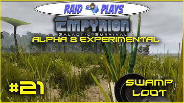 Empyrion Alpha 8 Experimental - #21 - "Swamp Loot" - Let