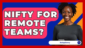 Nifty For Remote Teams? - Be App Savvy
