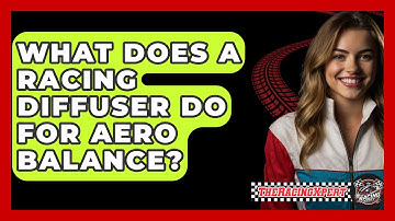 What Does A Racing Diffuser Do For Aero Balance? - The Racing Xpert