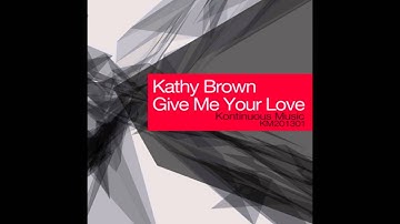 Kathy Brown Give Me Your Love (Marlon D UC remix) KM201301