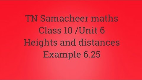 Example 6.25 Class 10 Heights and distances Unit 6 Samacheer maths Nithyaganesh Maths