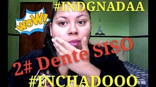#Dente Siso #Inchada #indignada