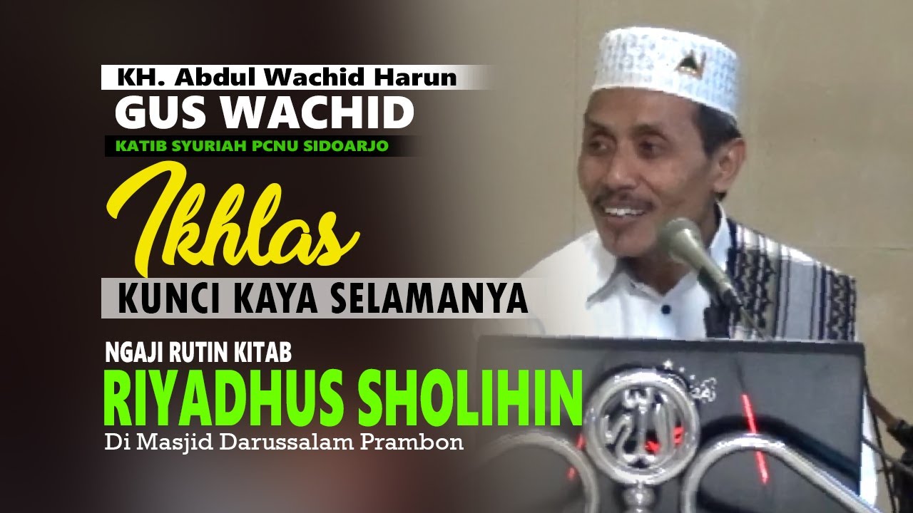 Ngaji Kitab Riyadhus Sholihin I Ikhlas | Kunci Kaya I Gus Wachid