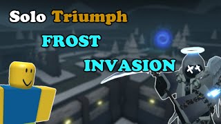 SOLO FROST INVASION EVENT TRIUMPH || Tower Defense Simulator