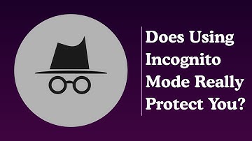 Does Incognito Mode Keep You Safe on Chrome? | Disadvantages of Incognito Mode