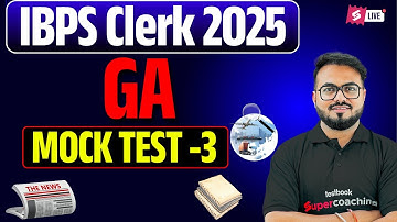 IBPS Clerk Mains GA Class 2025 | IBPS Clerk GA Mock Test | IBPS Clerk Mains GA By Pushpak Sir