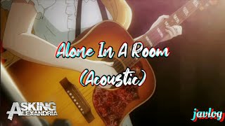 Alone In A Room (Acoustic) | Asking Alexandria | Aesthetic Lyrics