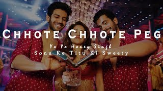 Chhote Chhote Peg (Lyrics) | Yo Yo Honey Singh | Neha Kakkar | Navraj Hans | Sonu Ke Titu Ki Sweety