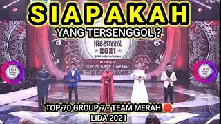 YANG TERSENGGOL TADI MALAM LIDA 2021 GROUP 7 TEAM MERAH TOP 70 BESAR