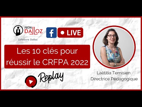 [ REPLAY ] FACEBOOK LIVE - LES 10 CLÉS POUR RÉUSSIR LE CRFPA 2022