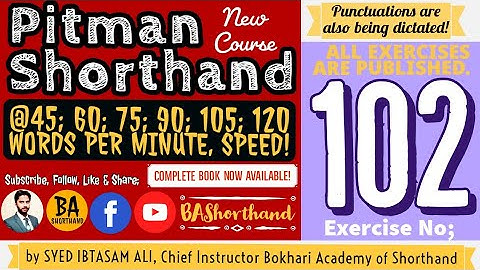 Ex#102 | Pitman Shorthand (New Course) [New Era] | Dictation @60WPM | BA Shorthand[SYED IBTASAM ALI]